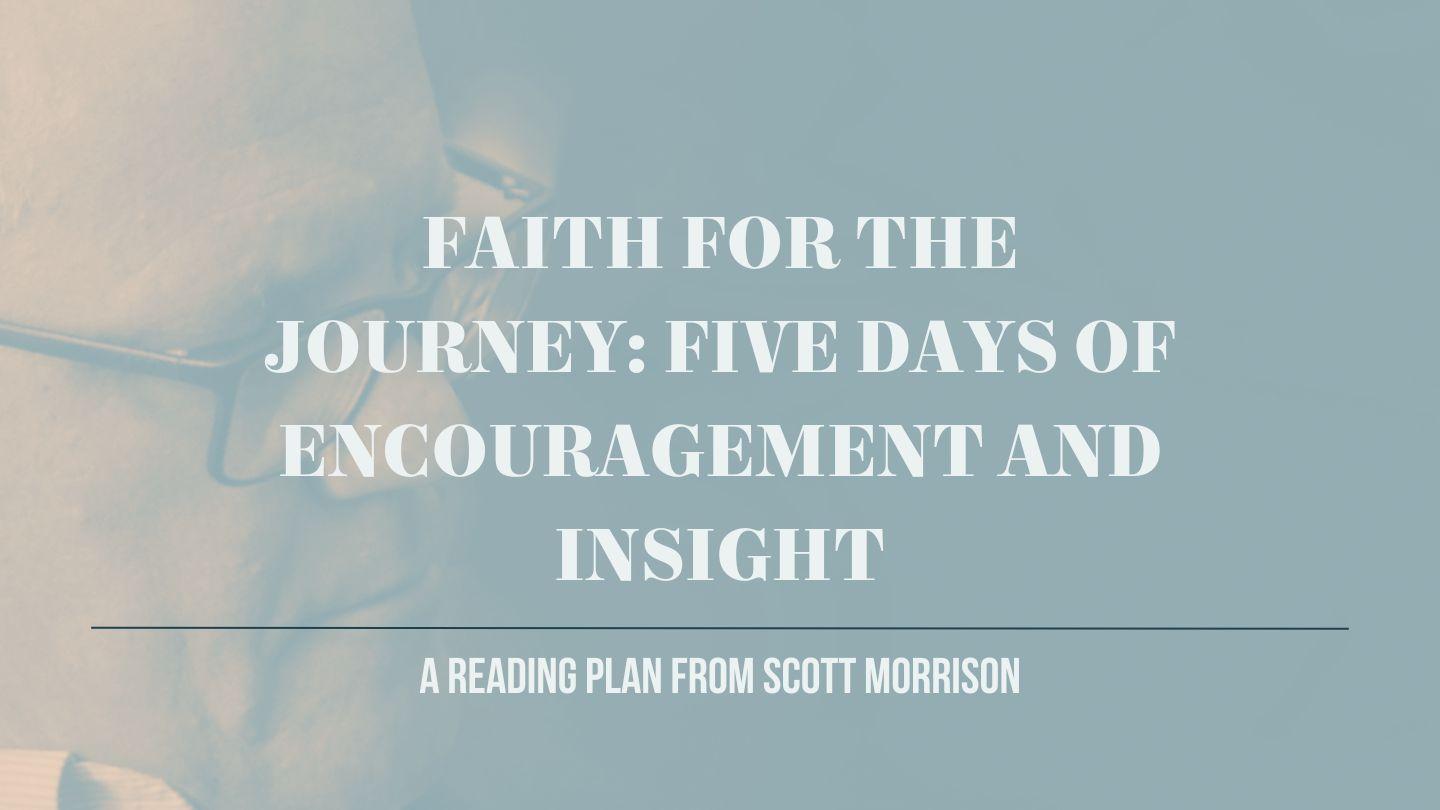 Faith for the Journey: Five Days of Encouragement and Insight John 19:39-42 The Message