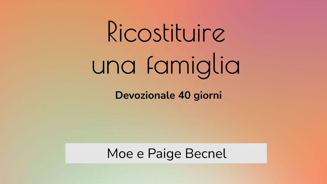 Ricostituire Una Famiglia: Devozionale Di 40 Giorni