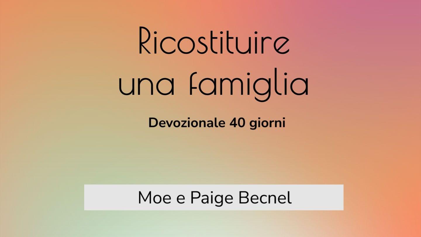 Ricostituire Una Famiglia: Devozionale Di 40 Giorni