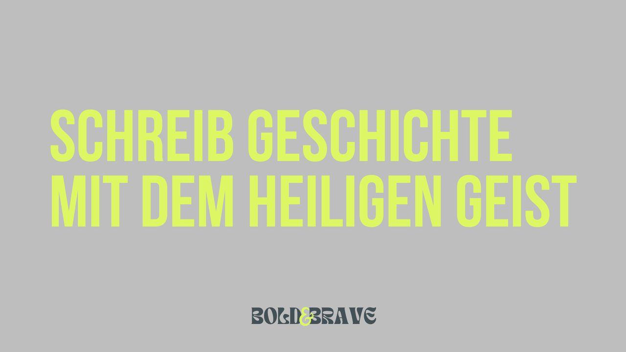 Schreib Geschichte mit dem Heiligen Geist