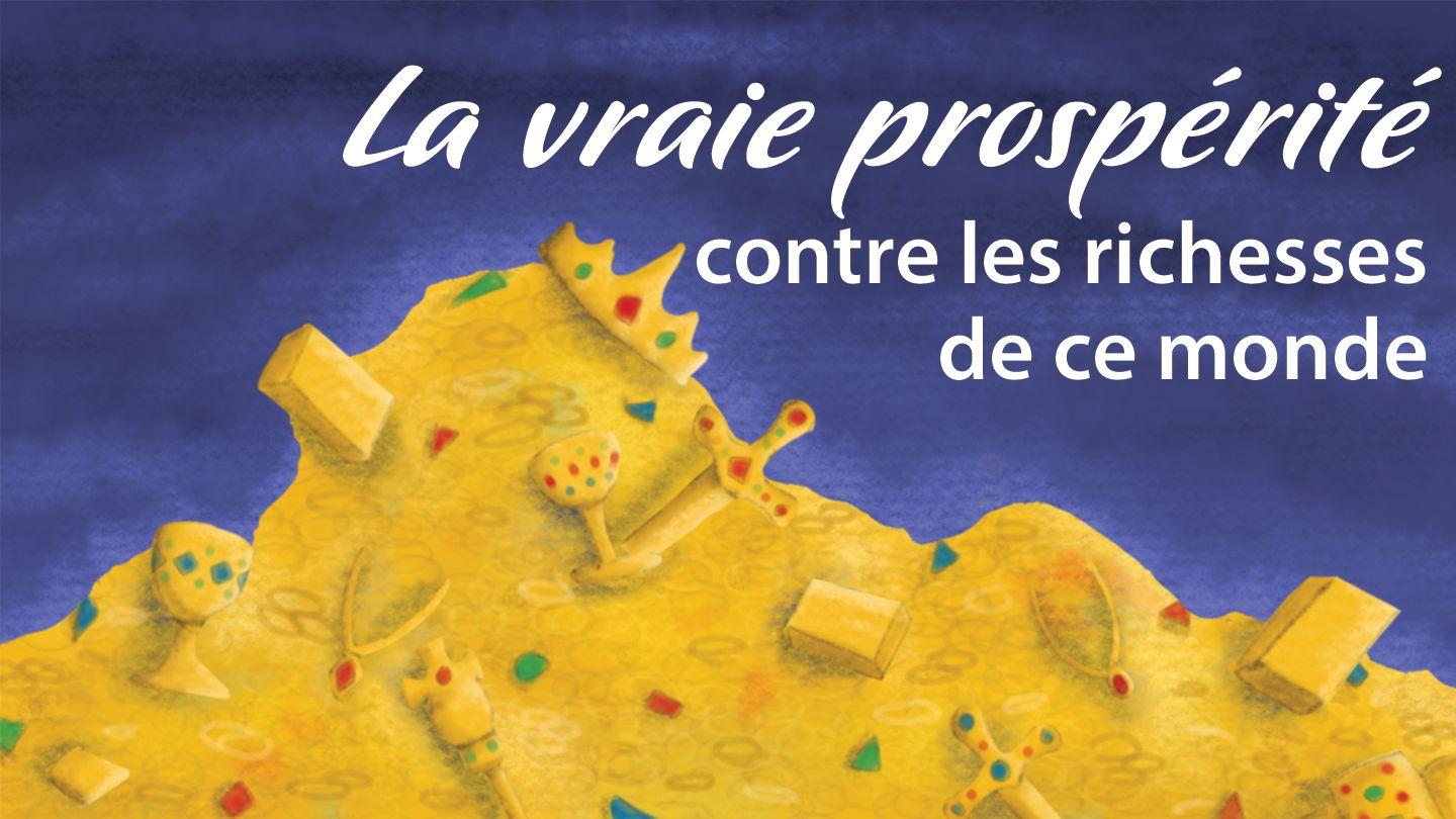 La Vraie Prospérité Contre Les Richesses De Ce Monde Actes 7:22-25 La Bible Segond 21