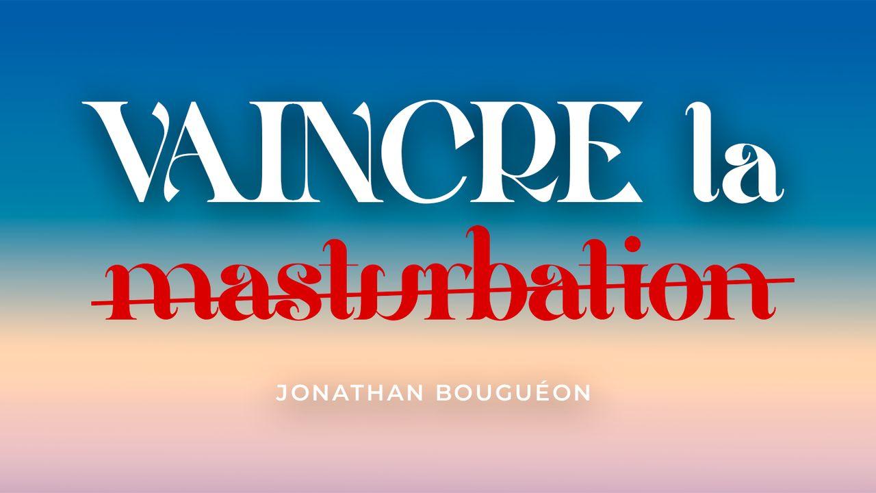 Vaincre La Masturbation