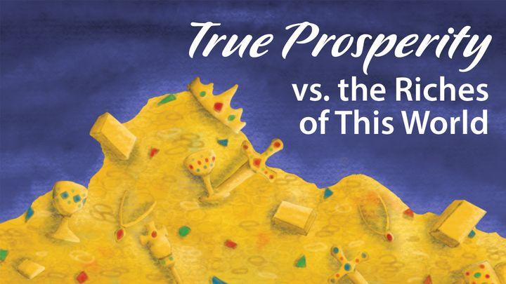True Prosperity vs. The Riches of This World