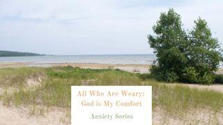 All Who Are Weary: God Is My Comfort Isaiah 25:8-9 Amplified Bible