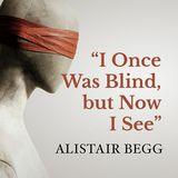 “I Once Was Blind, but Now I See”: Faith and Unbelief in John 9