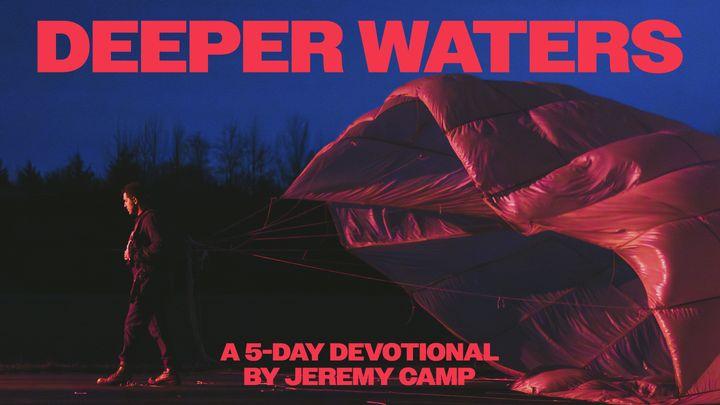 Deeper Waters: A 5-Day Devotional by Jeremy Camp