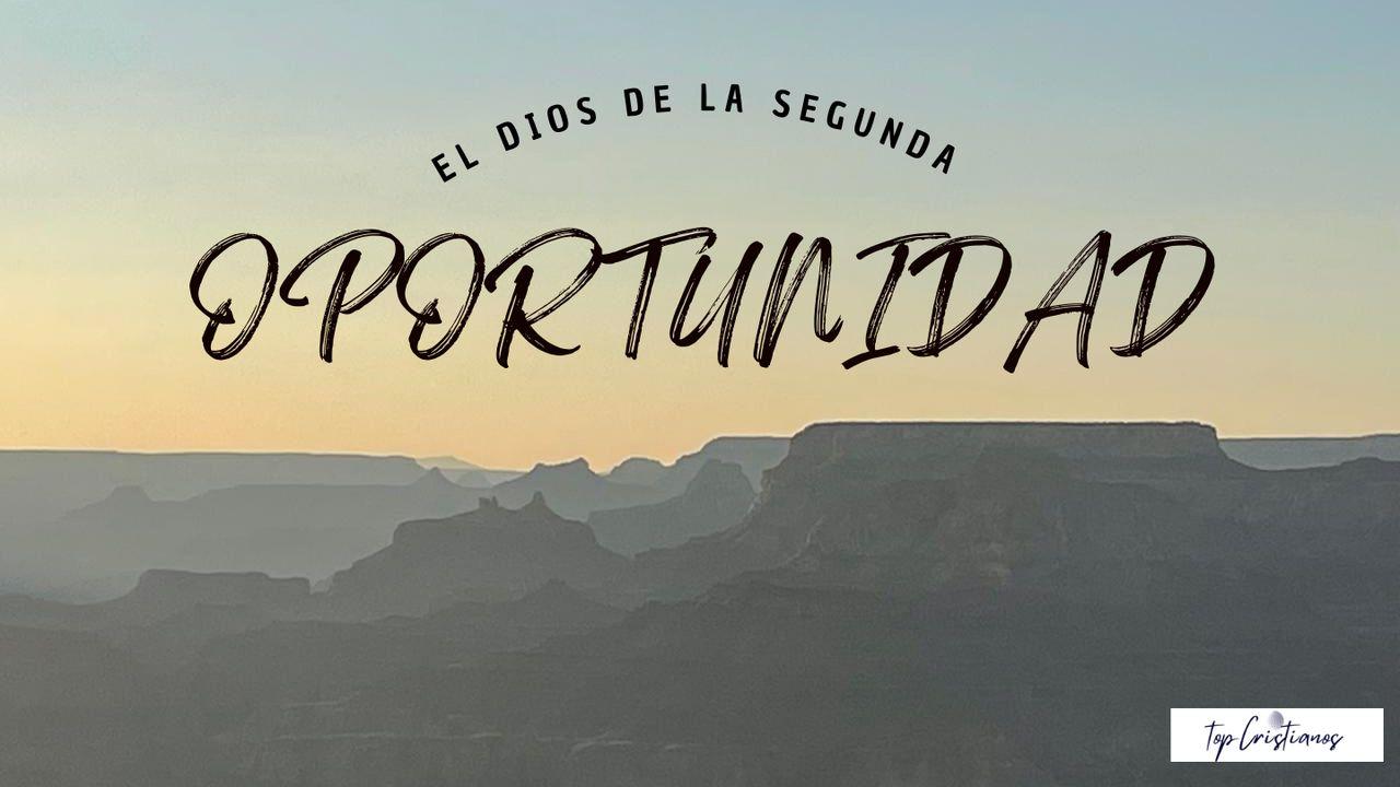 El Dios De La Segunda Oportunidad