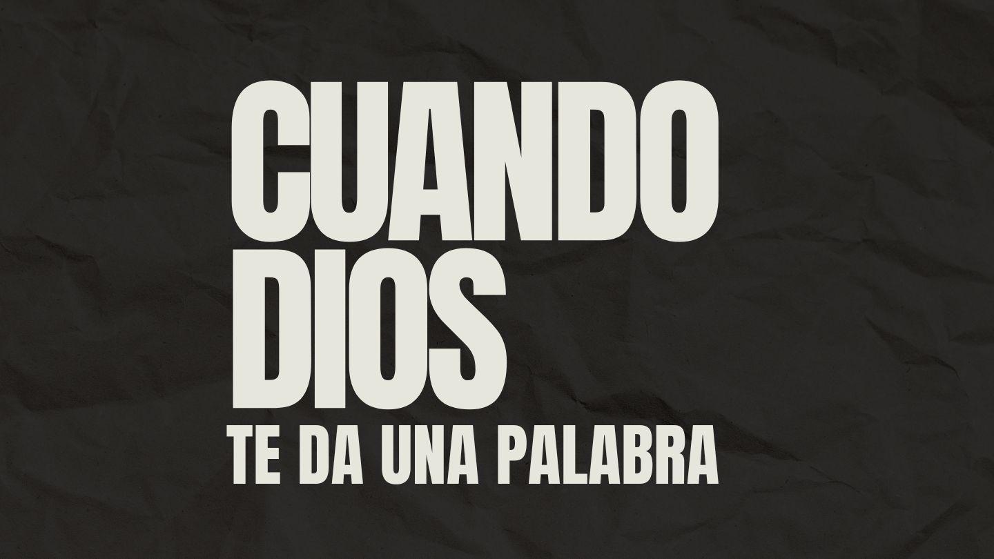 Cuando Dios te da una palabra