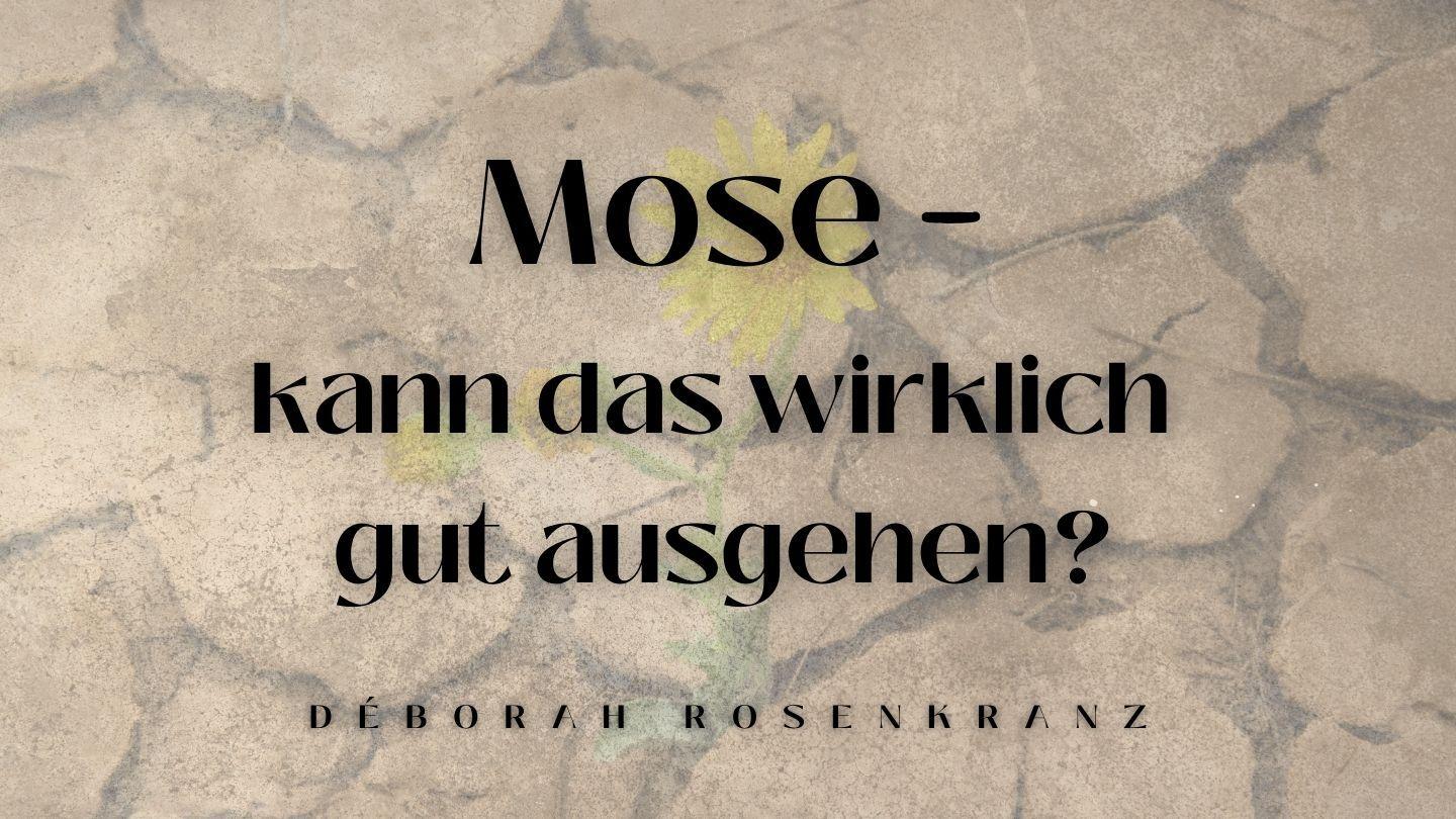 Mose - kann das wirklich gut ausgehen? 2. Mose 2:11-15 Hoffnung für alle