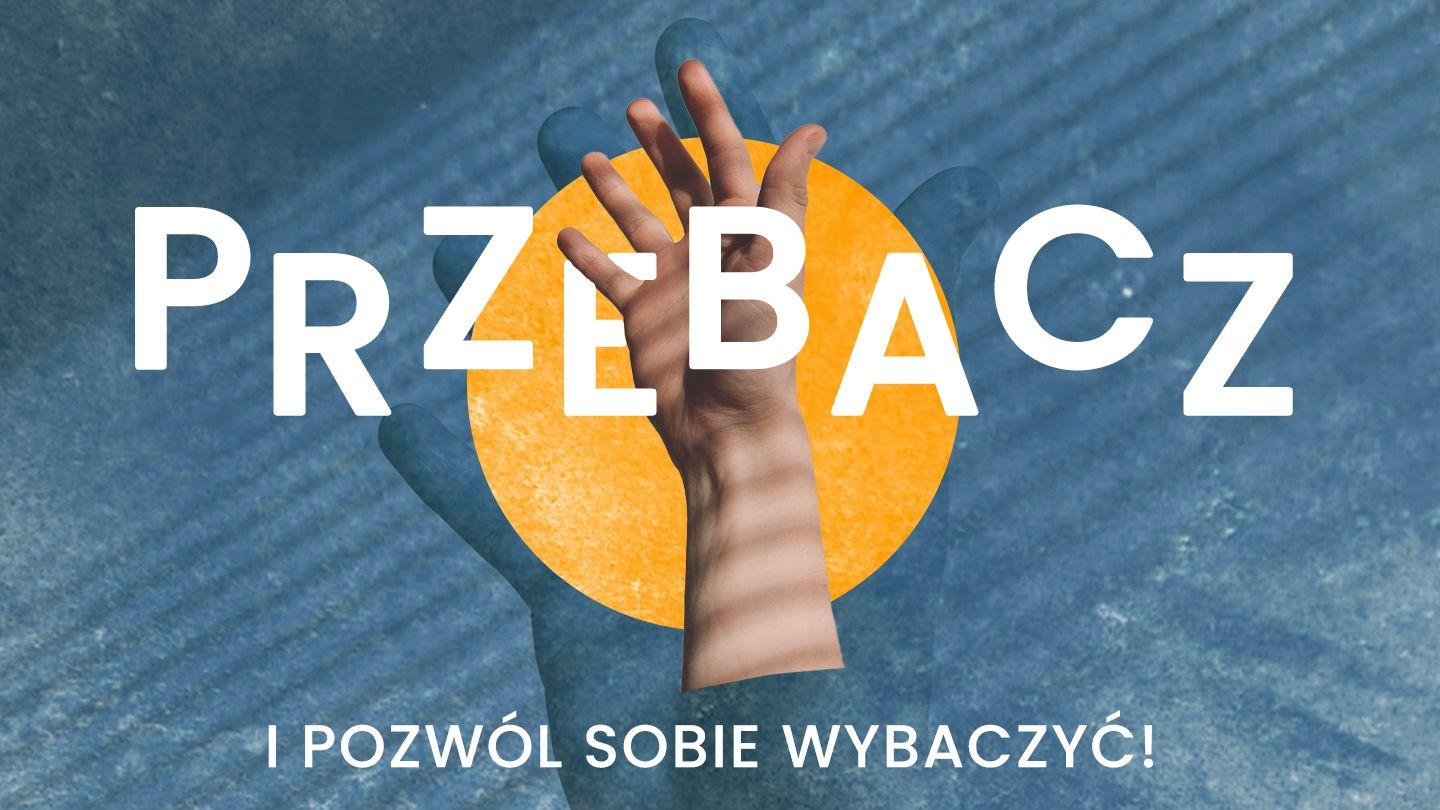 Przebacz i pozwól sobie wybaczyć! Mateusza 18:22 Biblia, to jest Pismo Święte Starego i Nowego Przymierza Wydanie pierwsze 2018