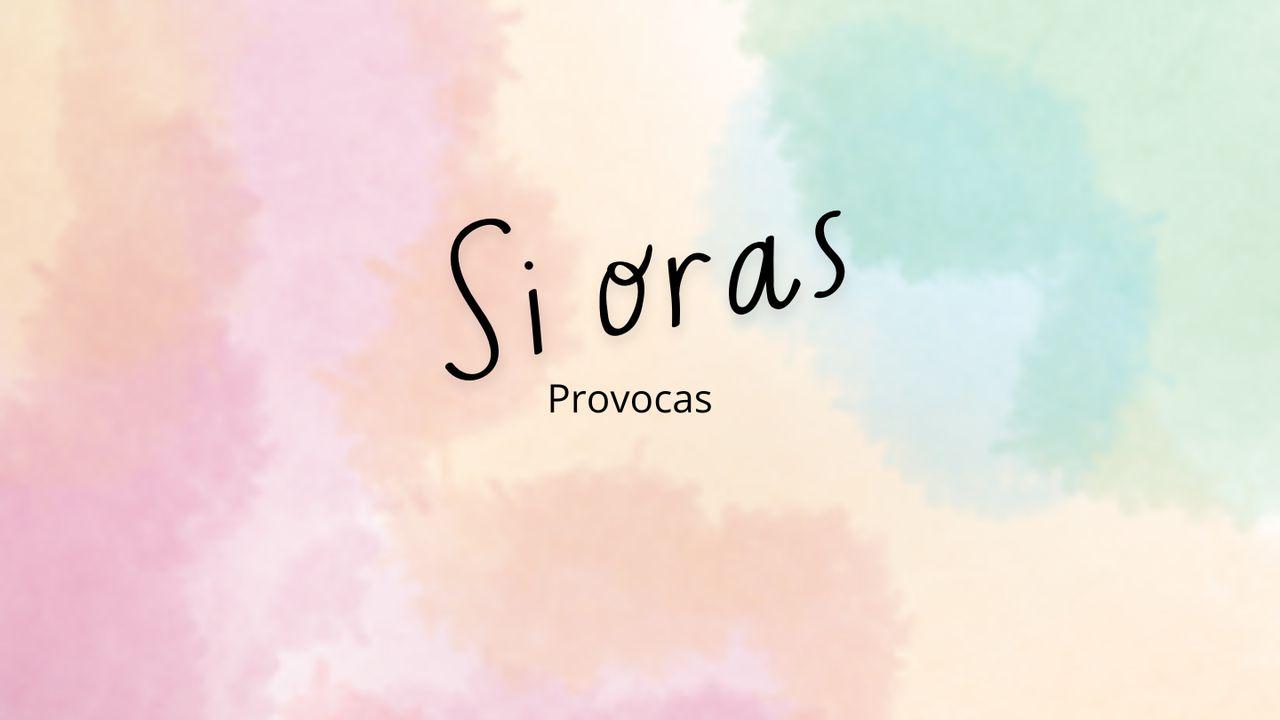 Si Oras Provocas