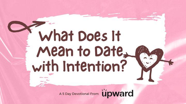 What Does It Mean to Date With Intention?