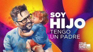 Soy Hijo, Tengo Un Padre