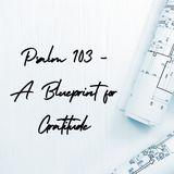 Psalm 103 - a Blueprint for Gratitude