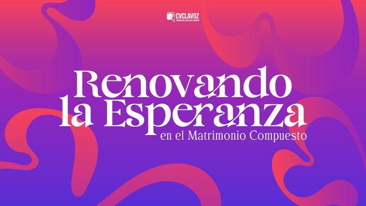 Renovando la esperanza en el matrimonio compuesto