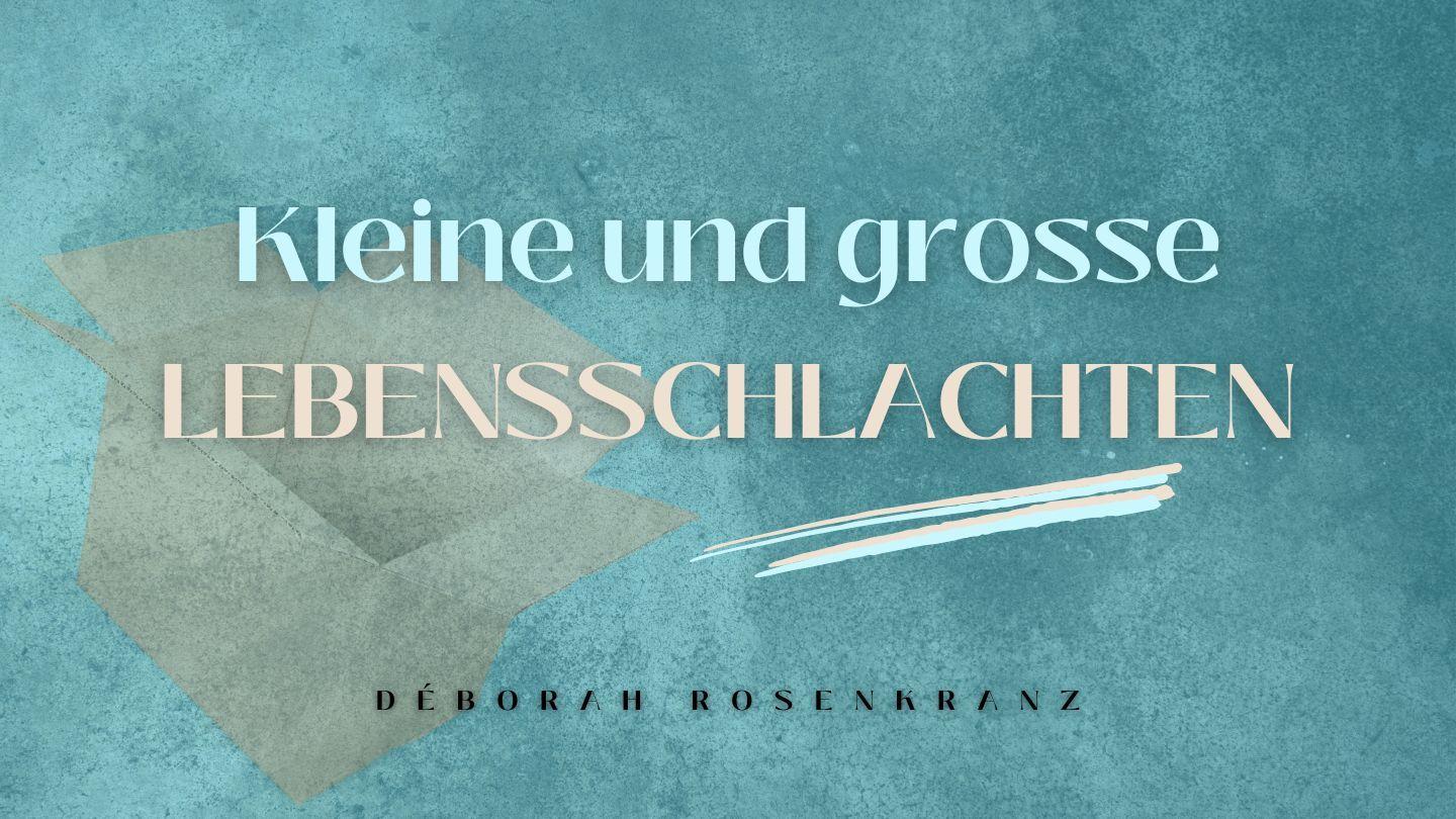 Kleine und grosse LEBENSSCHLACHTEN Epheser 4:23-24 Lutherbibel 1912