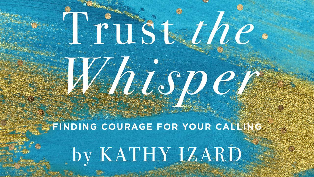 Trust the Whisper: Finding Courage for Your Calling