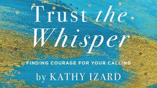Trust the Whisper: Finding Courage for Your Calling