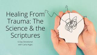 Healing From Trauma: The Science & the Scriptures