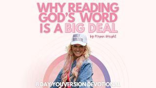 Why Reading God's Word Is a Big Deal.