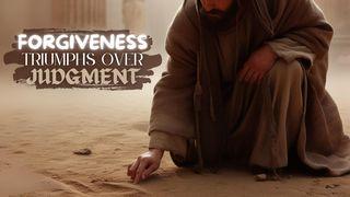 Forgiveness Triumphs Over Judgment 约翰福音 12:46 新标点和合本, 神版