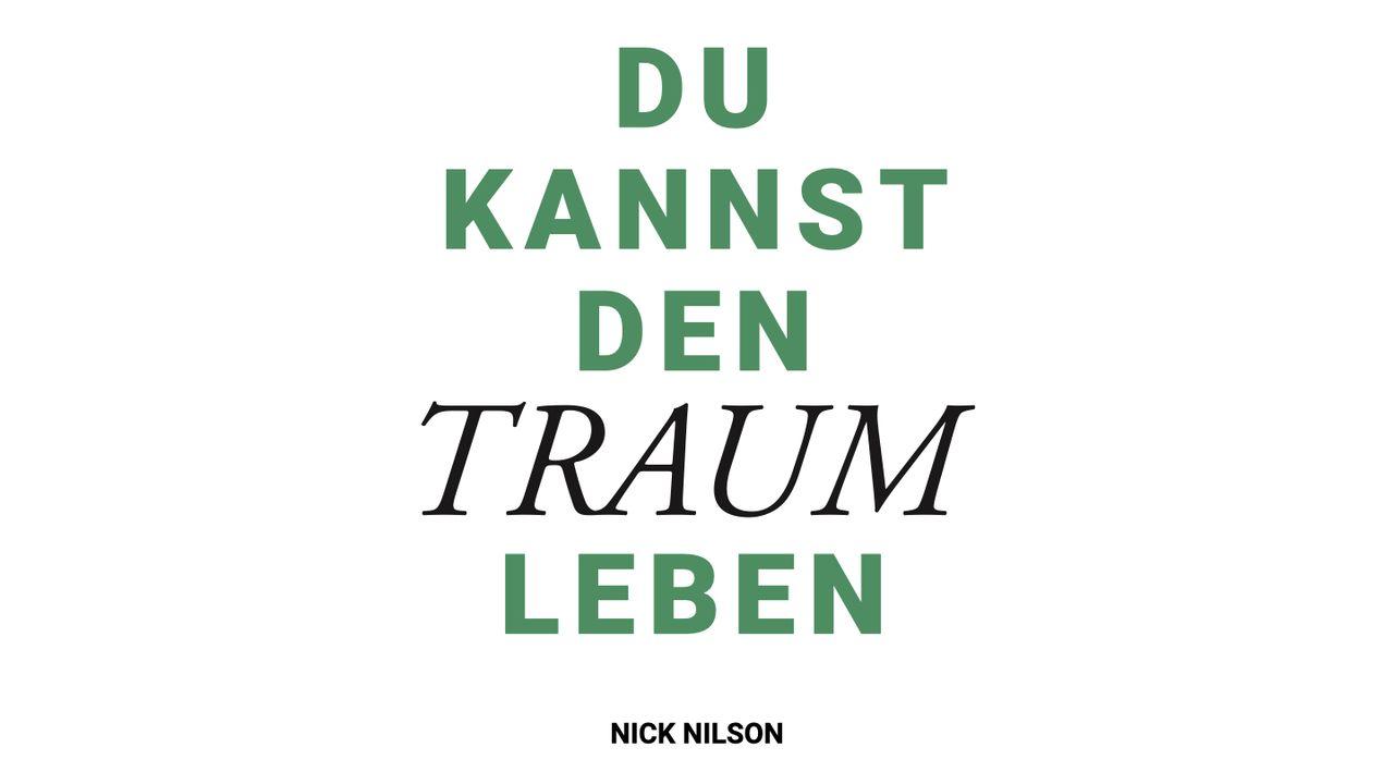 Du kannst den Traum leben