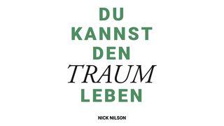 Du kannst den Traum leben