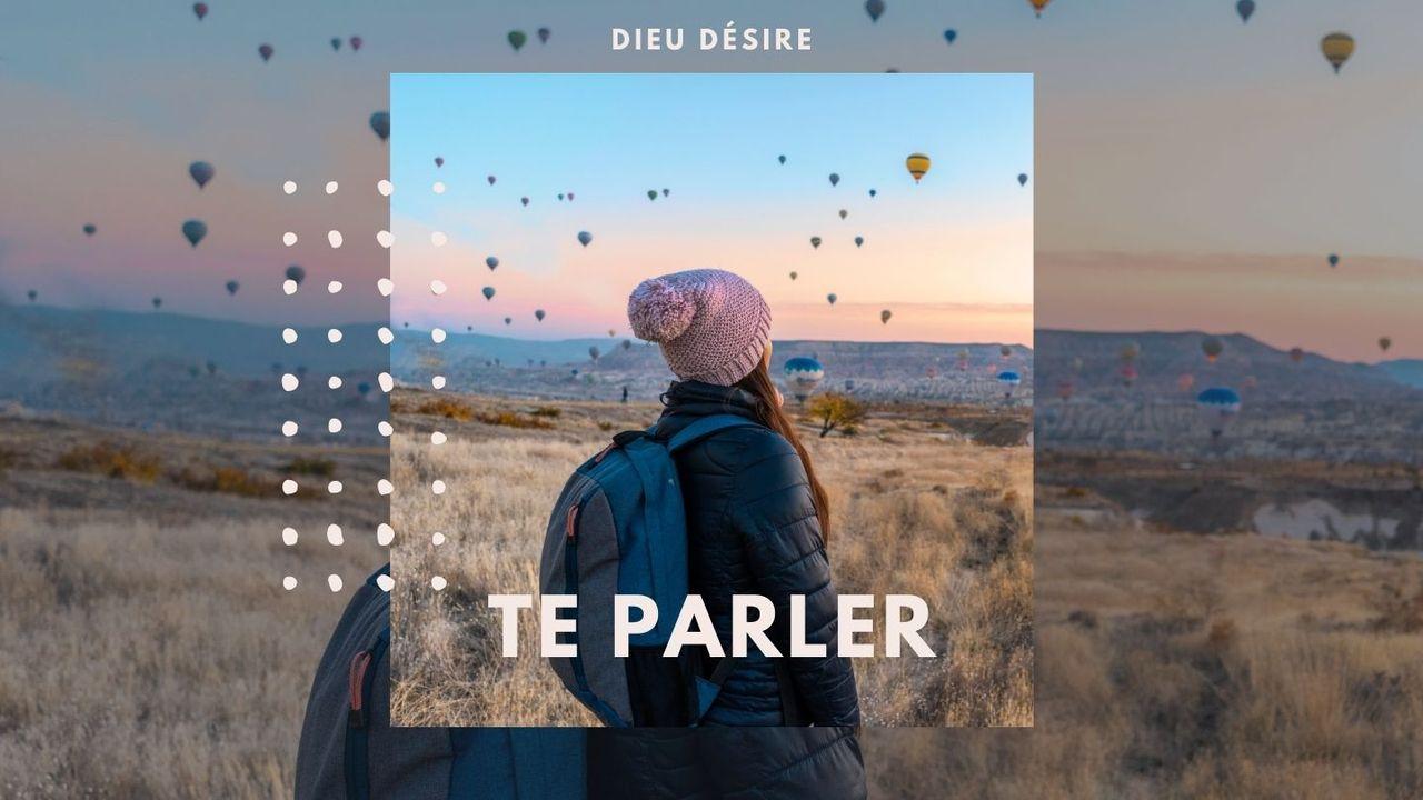 Dieu désire te parler