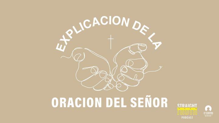 Explicación De La Oración Del Señor