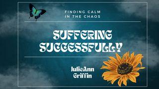 Suffering Successfully Psalm 47:7-8 King James Version
