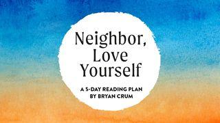 Neighbor, Love Yourself ލޫކާސް 50:7 ކިތާބުލް މުޤައްދަސާ