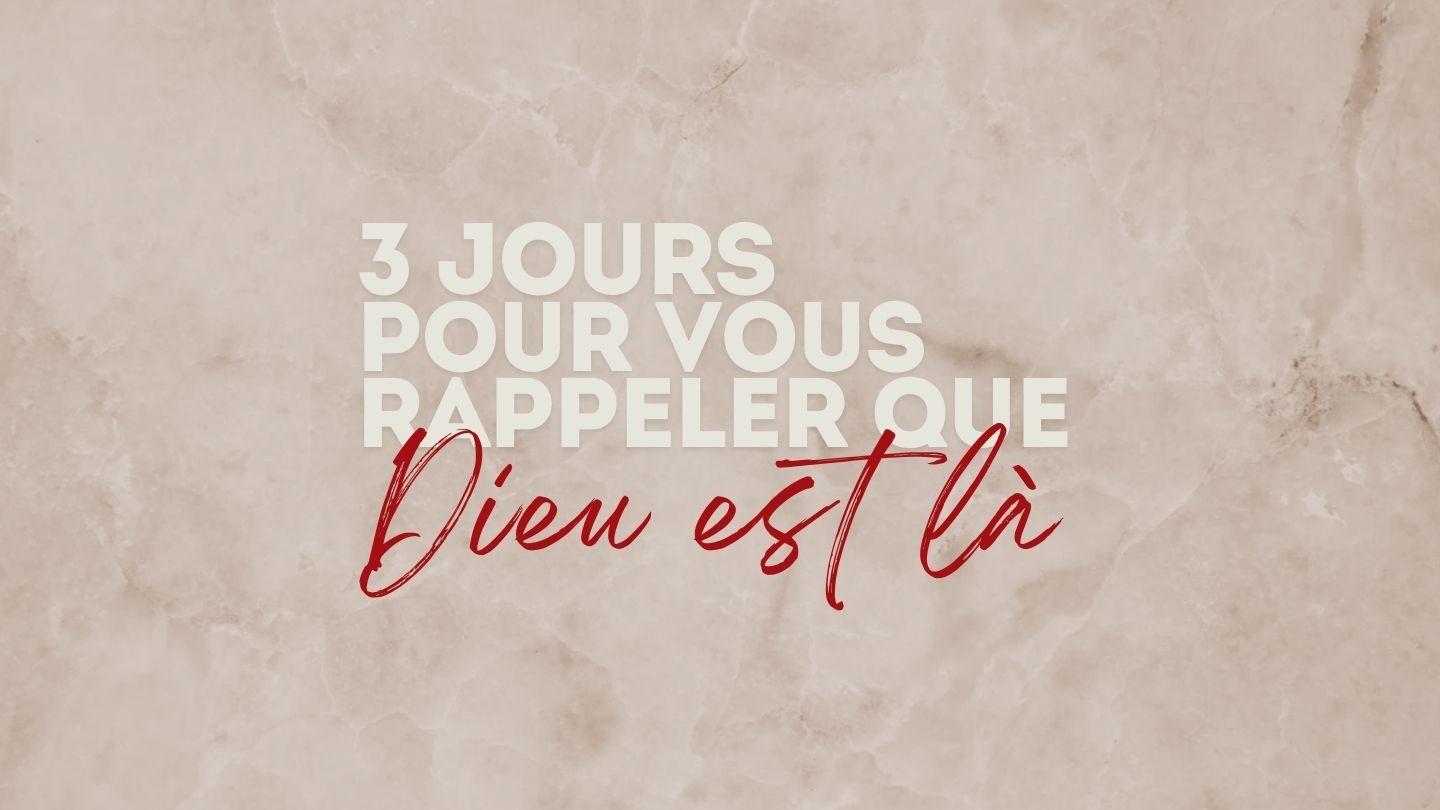 3 jours pour vous rappeler que Dieu est là ! Hébreux 11:1 Parole de Vie 2017