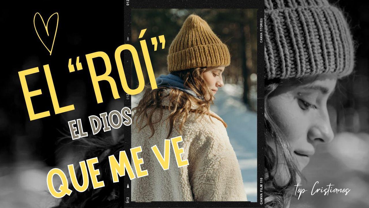 El "Roí" El Dios Que Me Ve