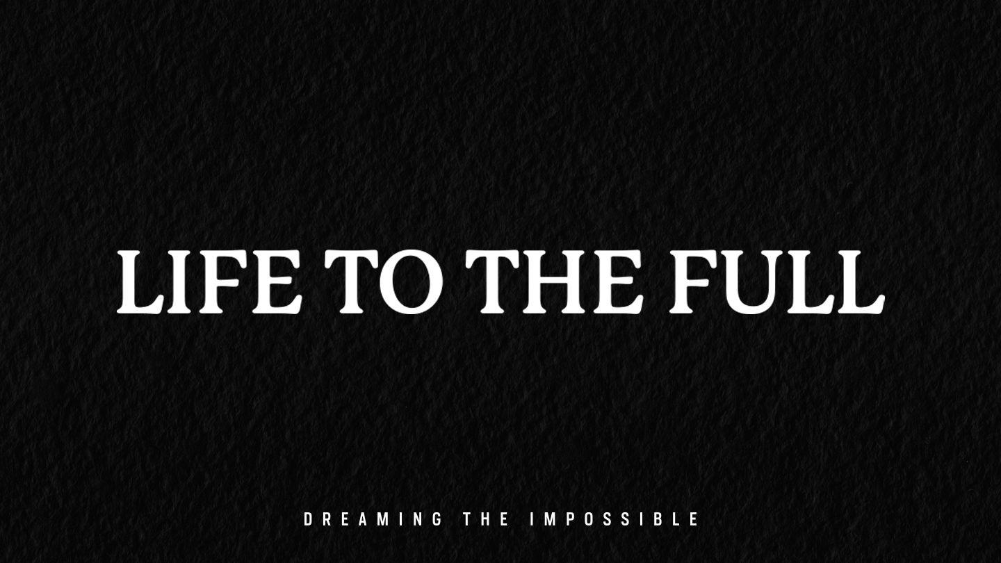 Life to the Full