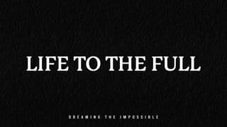 Life to the Full
