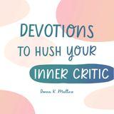 Devotions to Hush Your Inner Critic