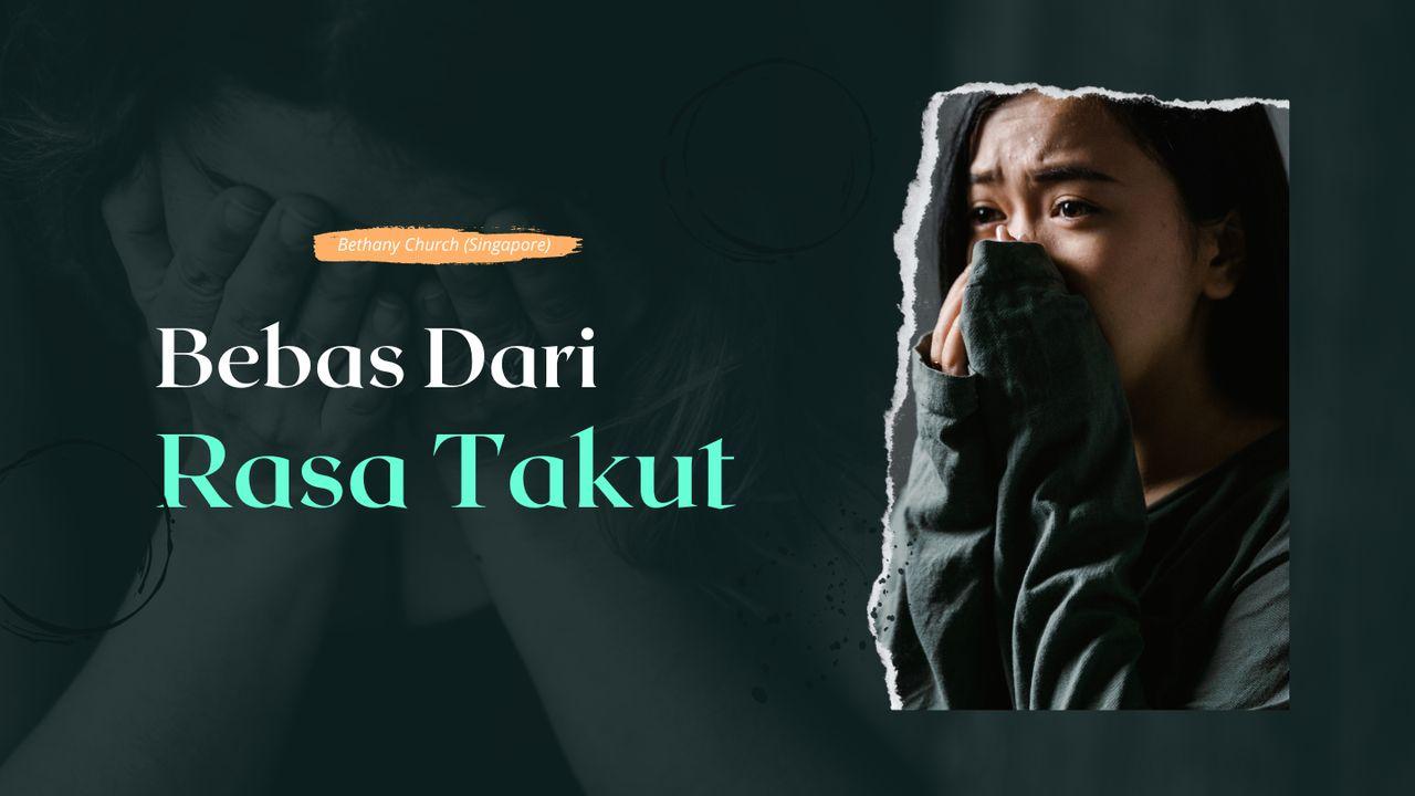 Bebas Dari Rasa Takut