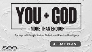 YOU + GOD = MORE THAN ENOUGH (The Keys to Walking in Spiritual Authority & Emotional Intelligence) Joh 10:27 NTETO INJEGA CIA MURUNGU KIRI ANTU BONTHE