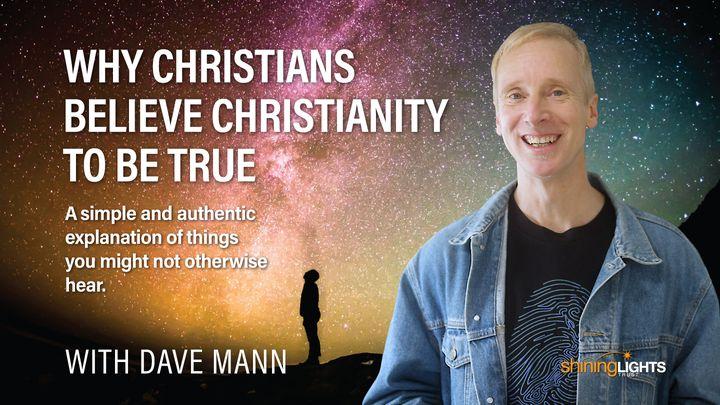 Why Christians Believe Christianity to Be True: A 24-Day Video Bible Study