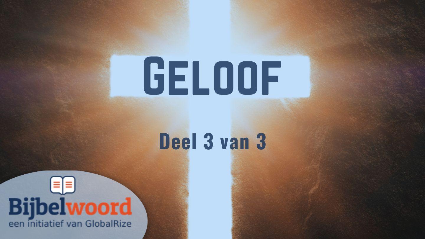 Geloof, Deel 3 van 3 1 Johannes 1:3 Herziene Statenvertaling