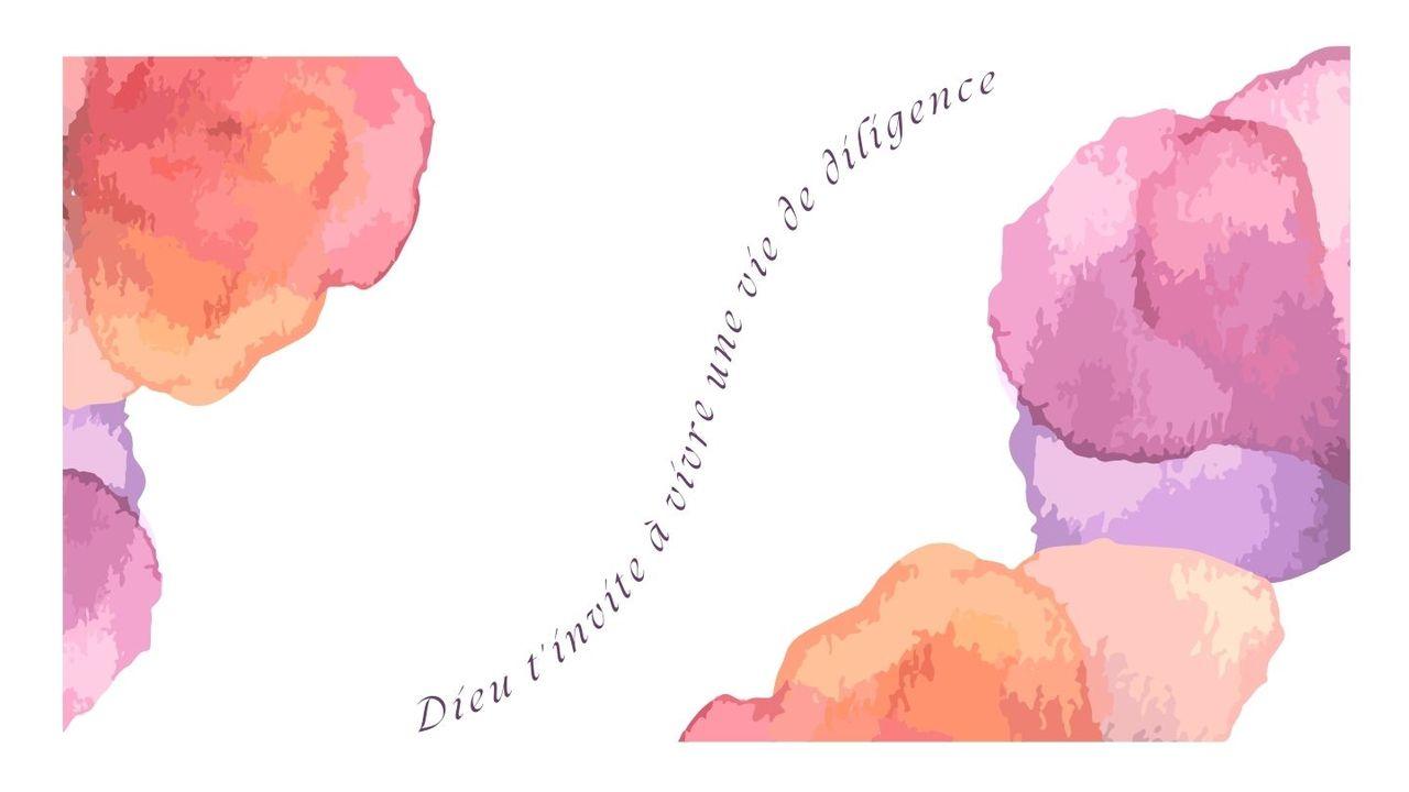 Dieu t'invite à vivre une vie de diligence