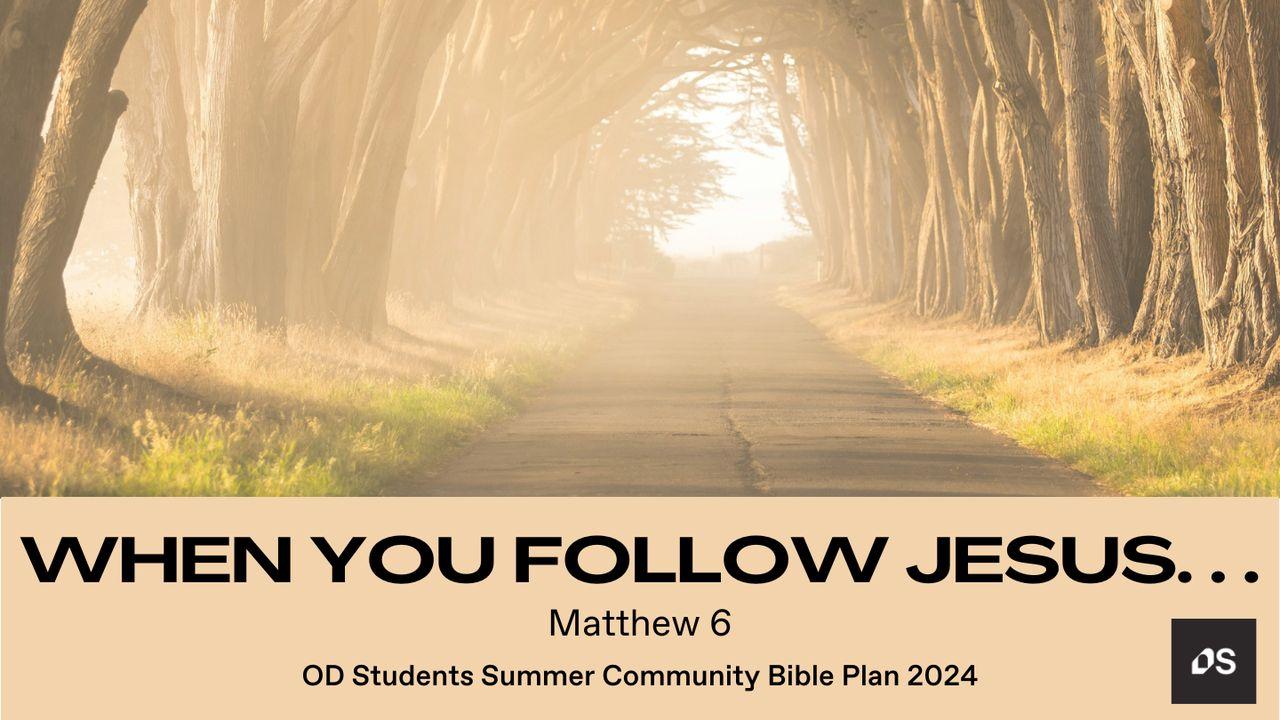 When You Follow Jesus...