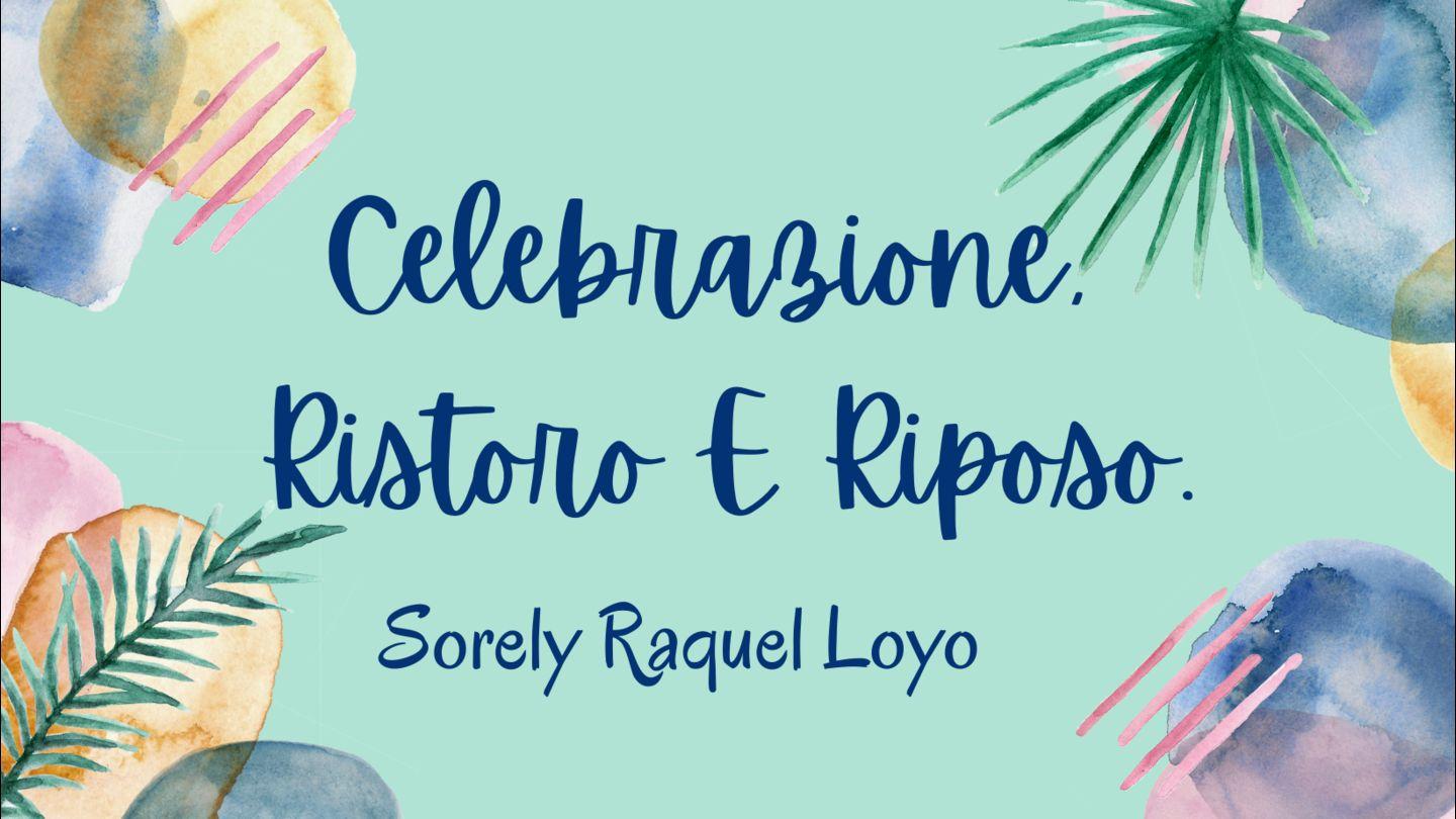 Celebrazione, Ristoro E Riposo.