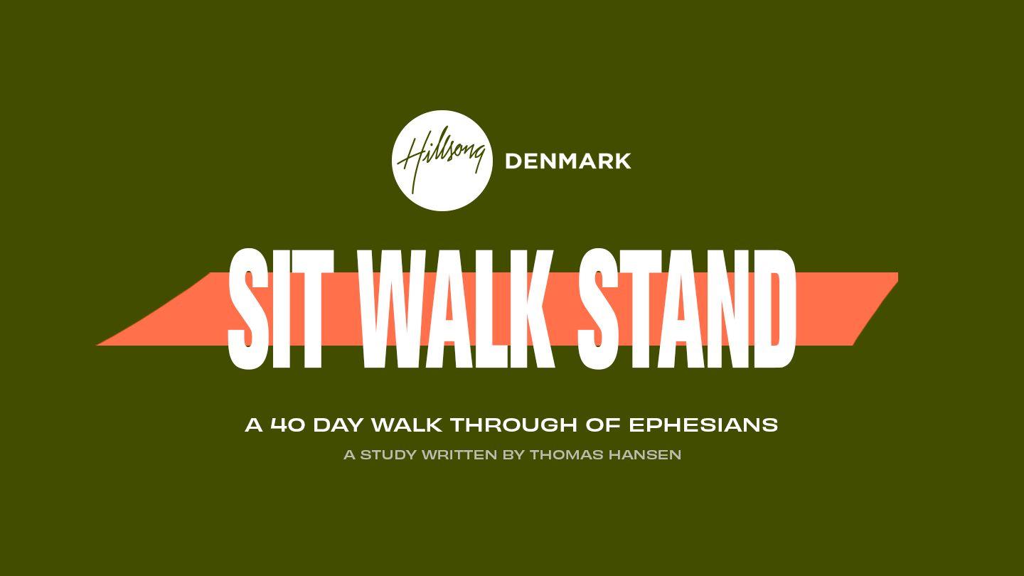Sit, Walk, Stand -  a 40 Day Walk Through of Ephesians