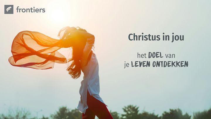 Christus in jou: het doel van je leven ontdekken