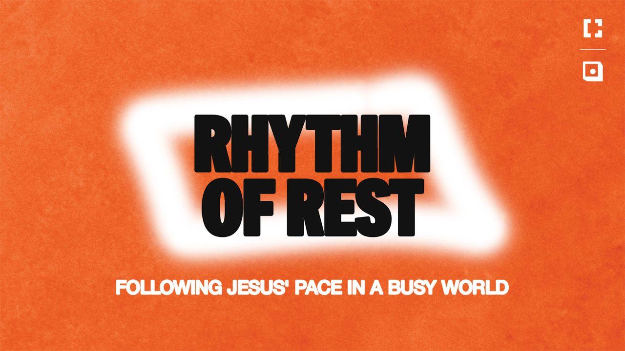 Rhythm of Rest: Following Jesus' Pace in a Busy World