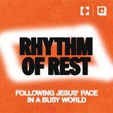 Rhythm of Rest: Following Jesus' Pace in a Busy World