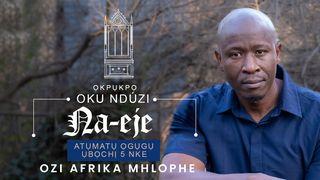 Ọkpụkpọ oku Ndúzi Na-eje ozi Matyu 11:29-30 Mato
