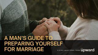 A Man’s Guide to Preparing Yourself for Marriage بطرس الأولى 7:3-8 كتاب الحياة