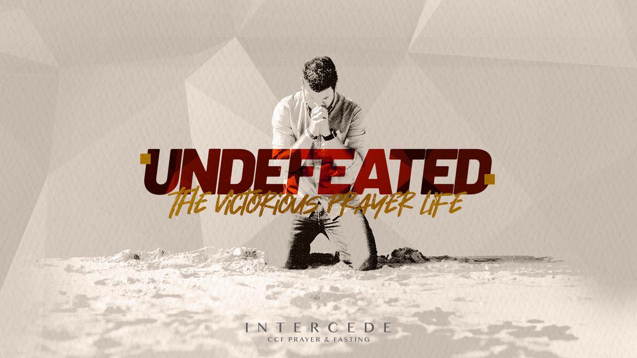 Undefeated: The Victorious Prayer Life